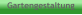 Gartengestaltung